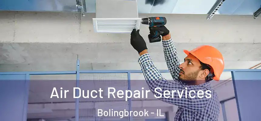  Air Duct Repair Services Bolingbrook - IL
