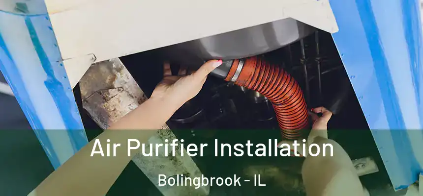  Air Purifier Installation Bolingbrook - IL
