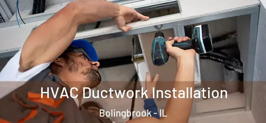  HVAC Ductwork Installation Bolingbrook - IL