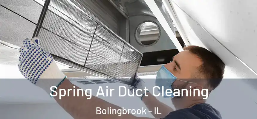  Spring Air Duct Cleaning Bolingbrook - IL